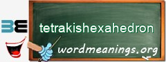 WordMeaning blackboard for tetrakishexahedron